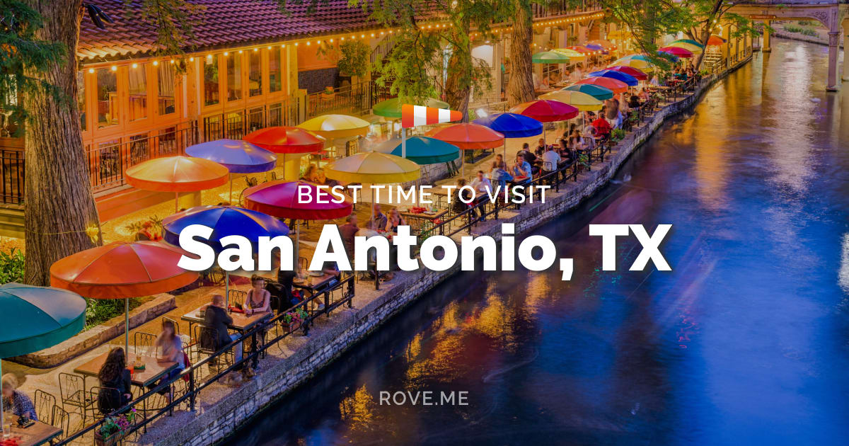 Best Time To Visit San Antonio, TX 2024 Weather & 10 Things to Do